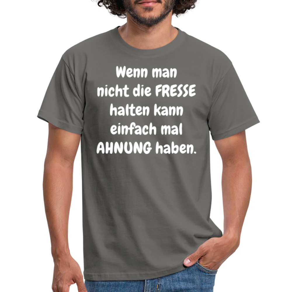 Wenn man nicht die FRESSE halten kann einfach mal AHNUNG haben. - Graphit