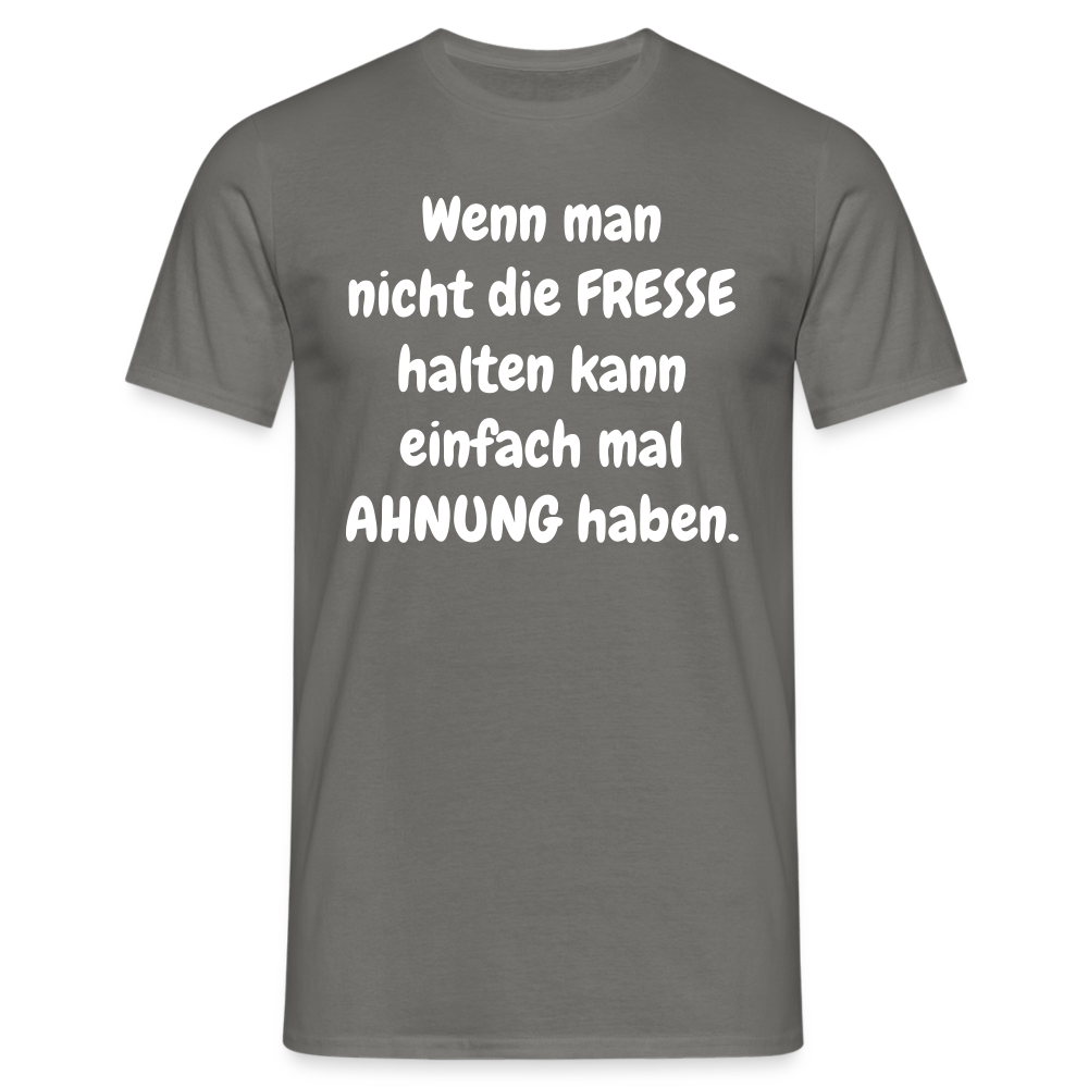 Wenn man nicht die FRESSE halten kann einfach mal AHNUNG haben. - Graphit