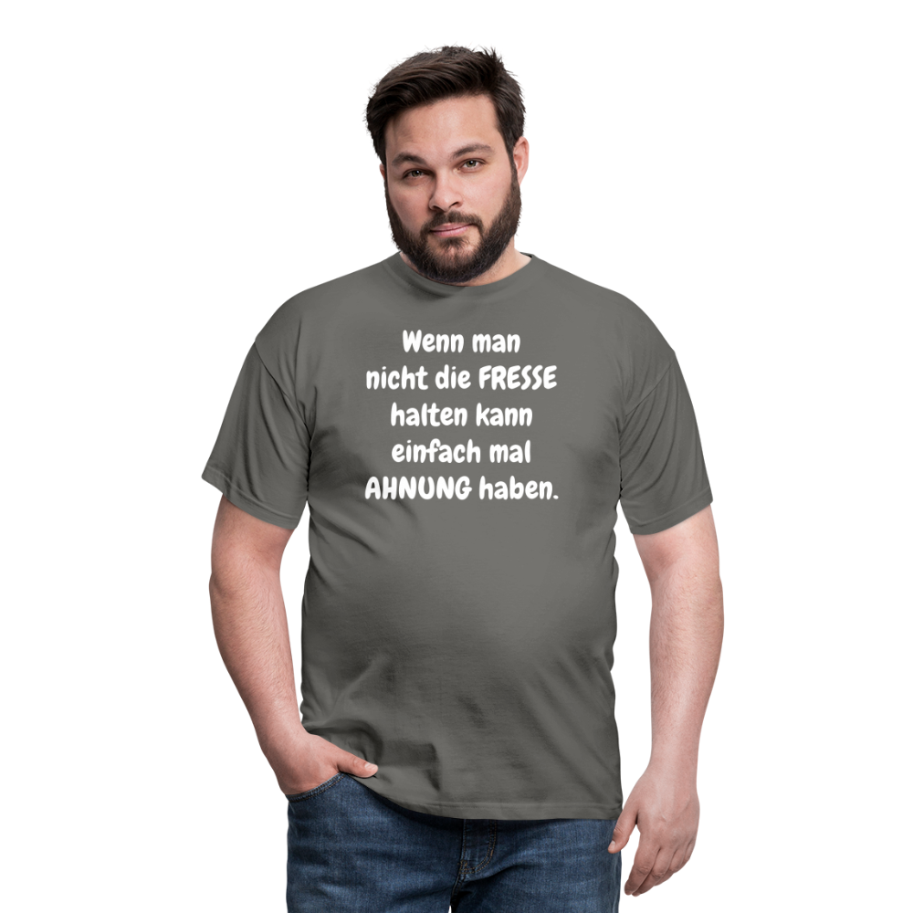 Wenn man nicht die FRESSE halten kann einfach mal AHNUNG haben. - Graphit