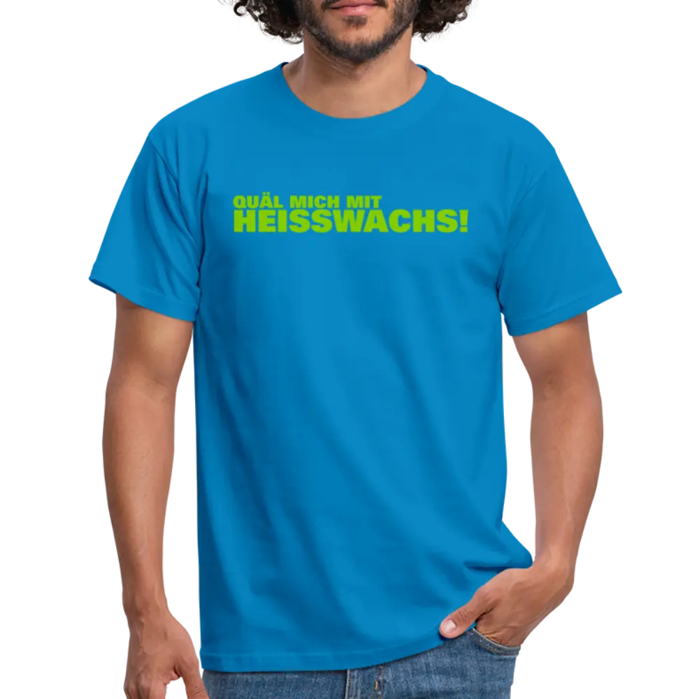 Quäl mich mit Heisswachs! - Royalblau