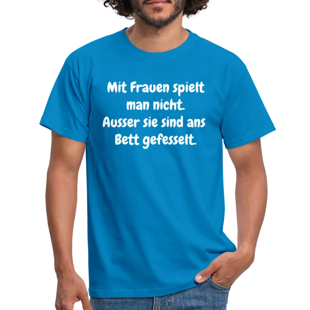 Mit Frauen spielt man nicht. Ausser sie sind ans Bett gefesselt. - Royalblau