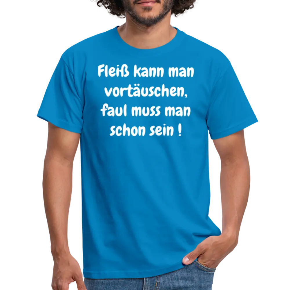 Fleiß kann man vortäuschen, faul muss man schon sein ! - Royalblau