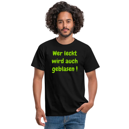 Wer leckt wird auch geblasen ! - Schwarz