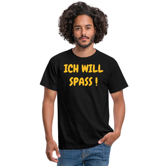 ICH WILL SPASS ! - Schwarz