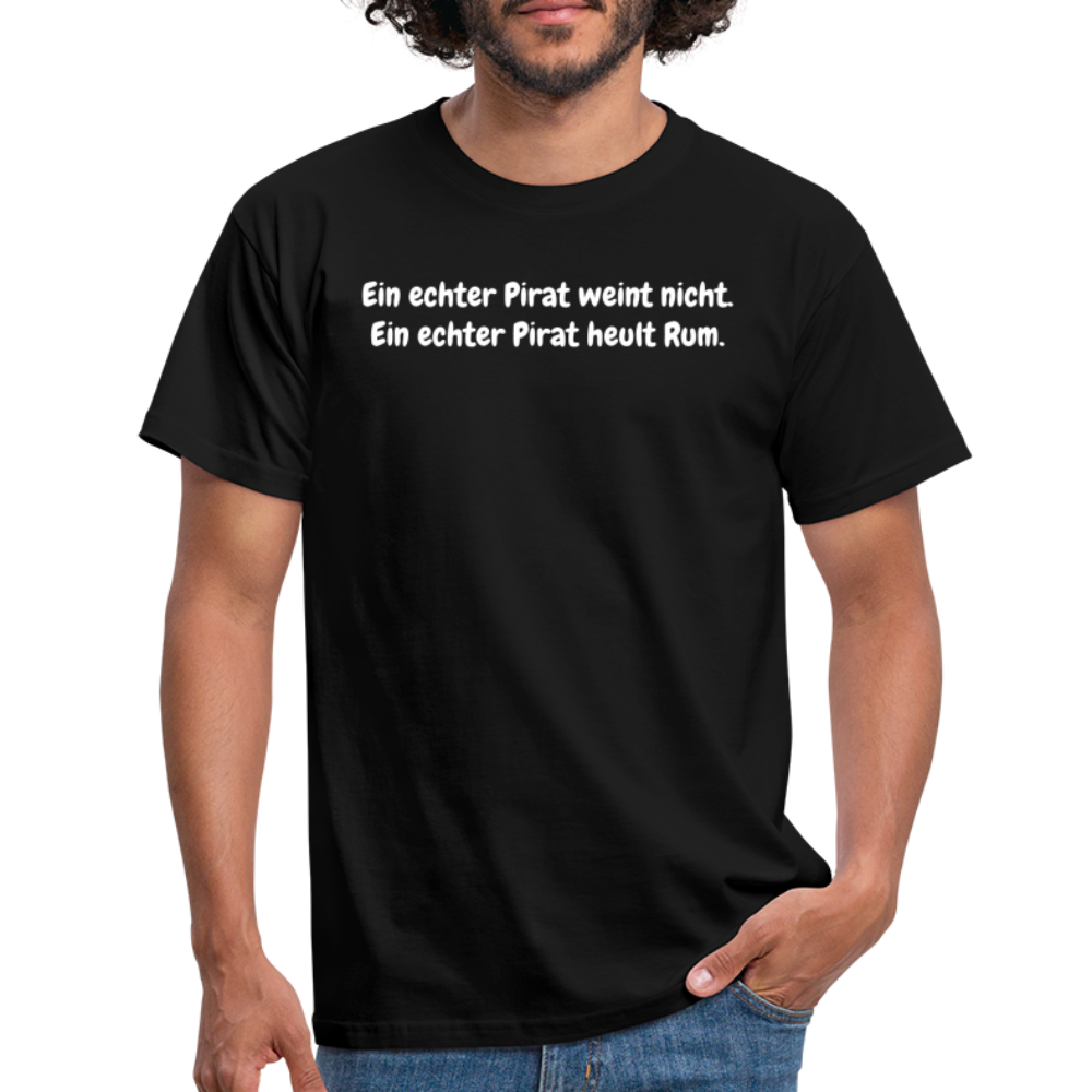 Ein echter Pirat weint nicht. Ein echter Pirat heult Rum. - Schwarz