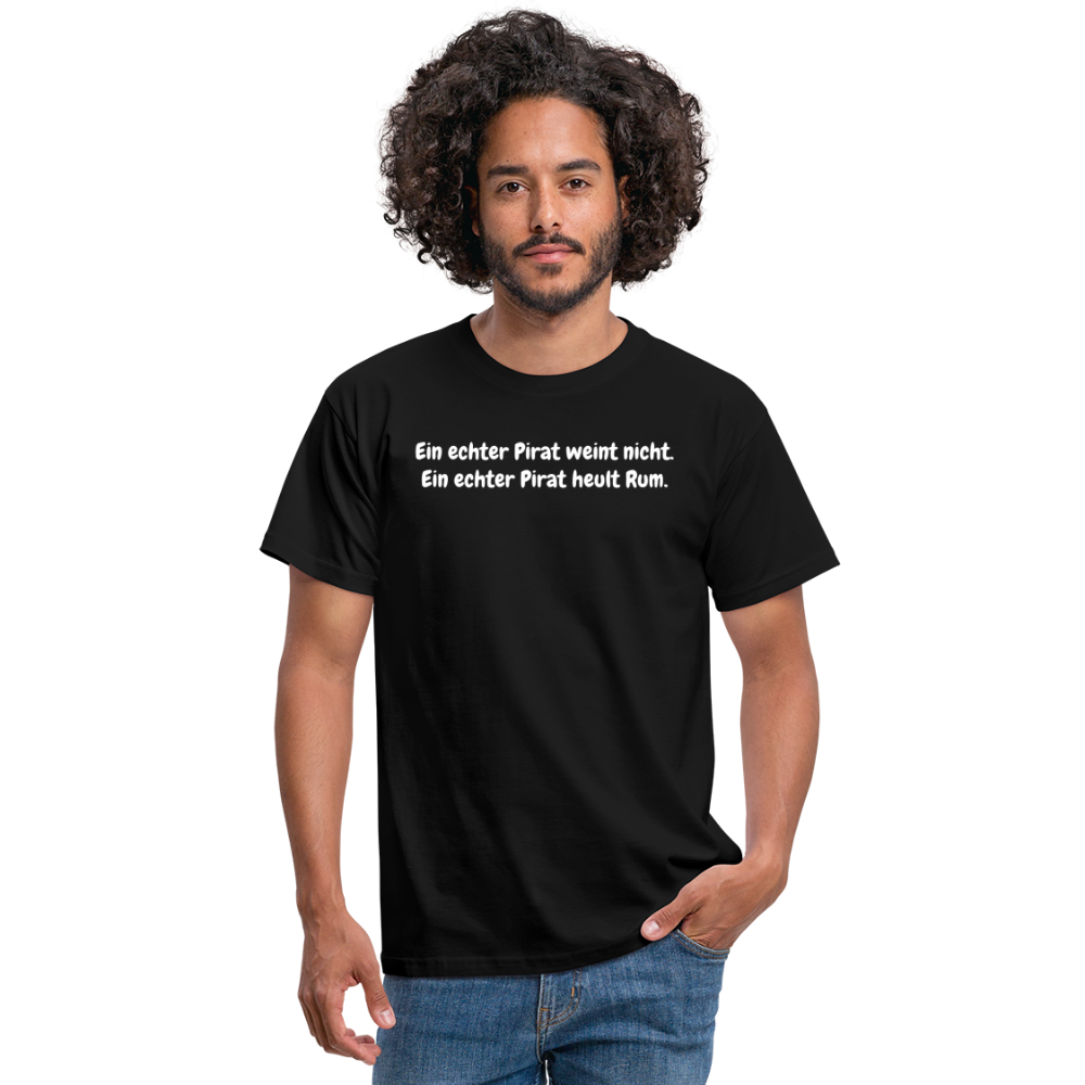 Ein echter Pirat weint nicht. Ein echter Pirat heult Rum. - Schwarz
