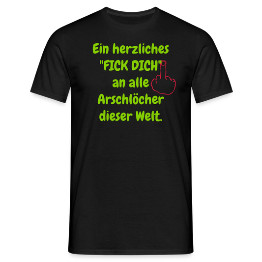 Ein herzliches "FICK DICH" an alle Arschlöcher dieser Welt. - Schwarz