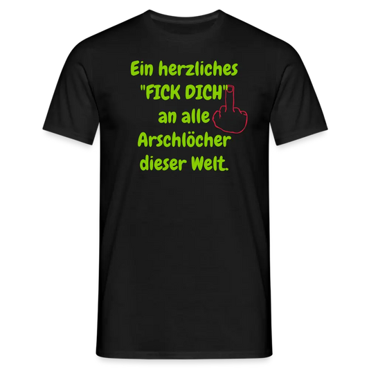 Ein herzliches "FICK DICH" an alle Arschlöcher dieser Welt. - Schwarz
