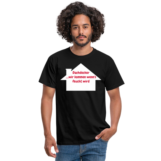Dachdecker ....wir kommen wenn's feucht wird - Schwarz