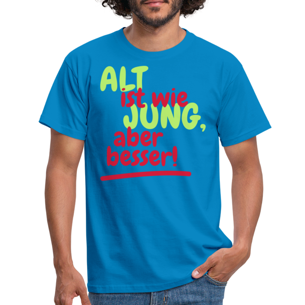 ALT ist wie JUNG, aber besser - Royalblau