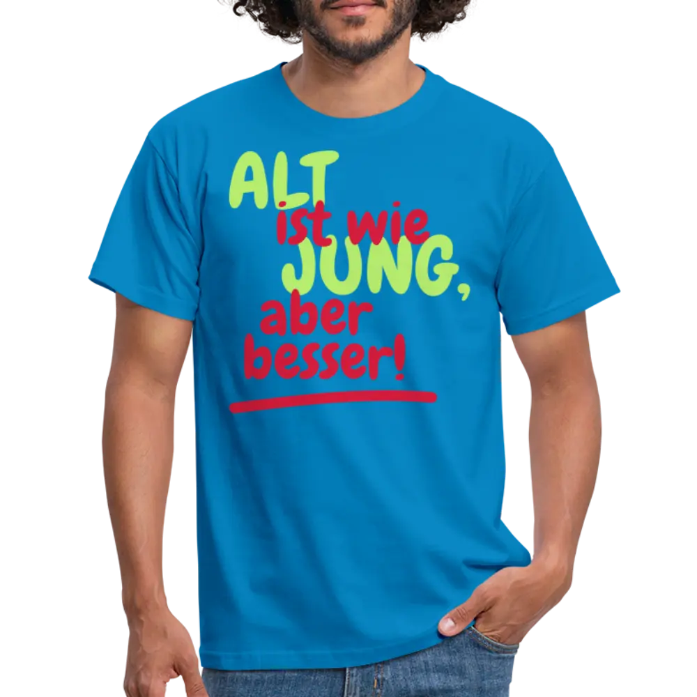 ALT ist wie JUNG, aber besser - Royalblau