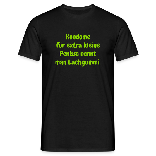Kondome für extra kleine Penisse nennt man Lachgummi. - Schwarz