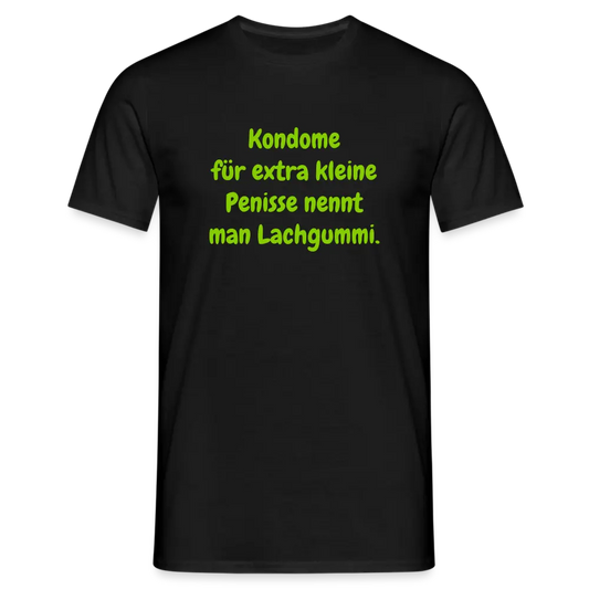 Kondome für extra kleine Penisse nennt man Lachgummi. - Schwarz