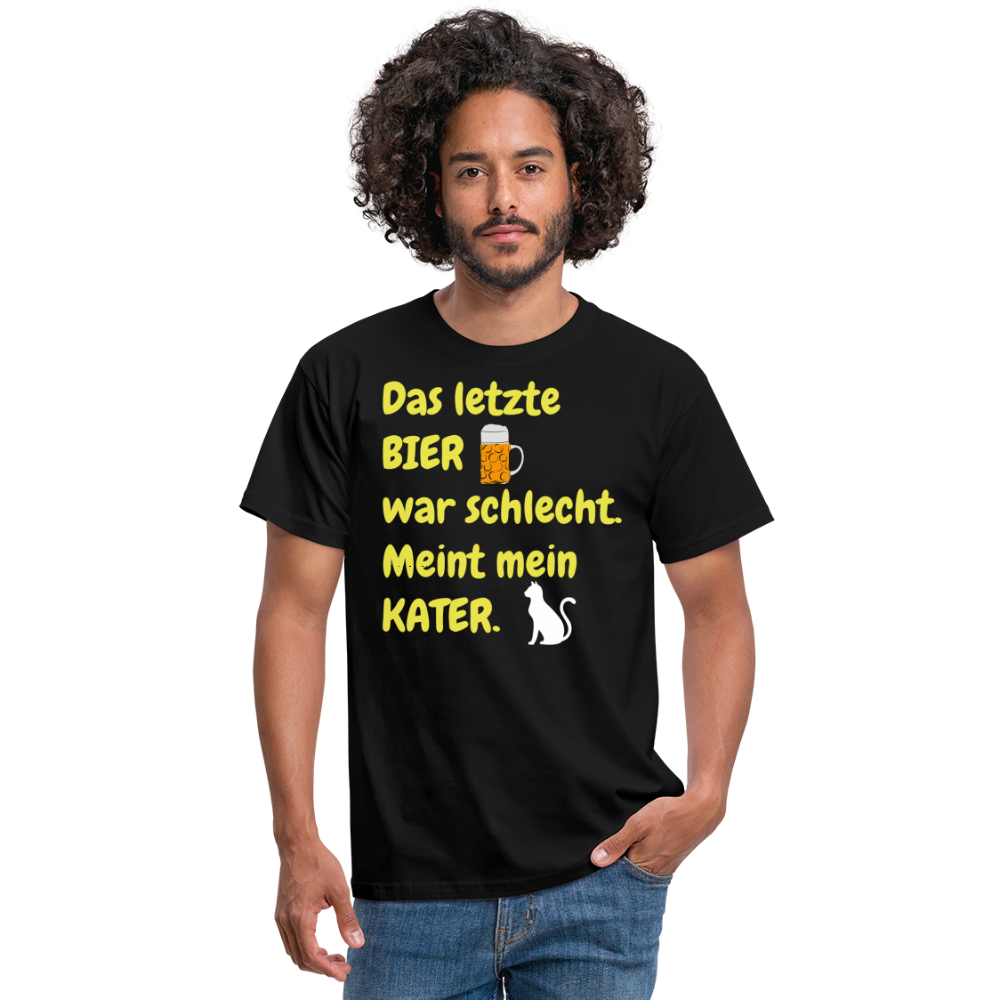 Das letzte BIER war schlecht. Meint mein KATER. - Schwarz