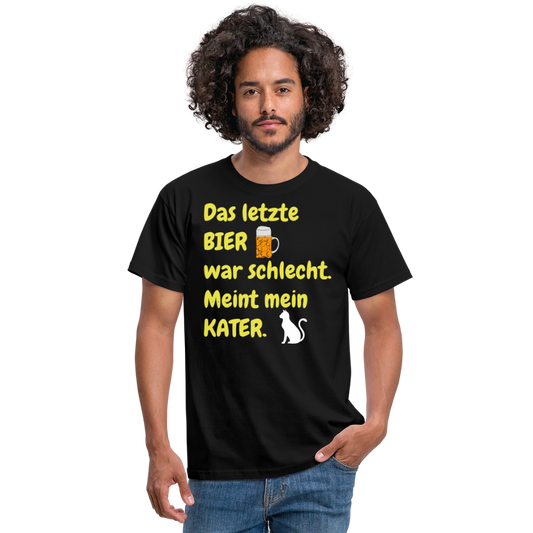 Das letzte BIER war schlecht. Meint mein KATER. - Schwarz