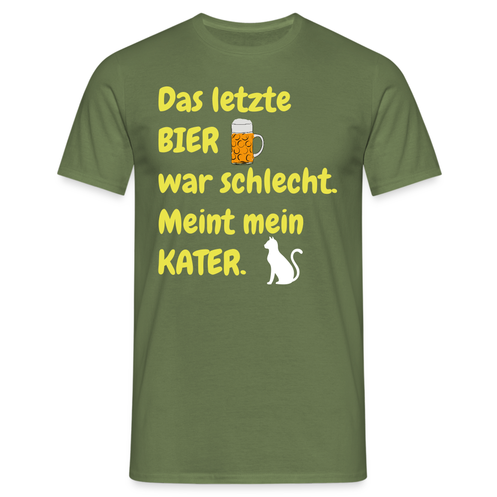 Das letzte BIER war schlecht. Meint mein KATER. - Militärgrün