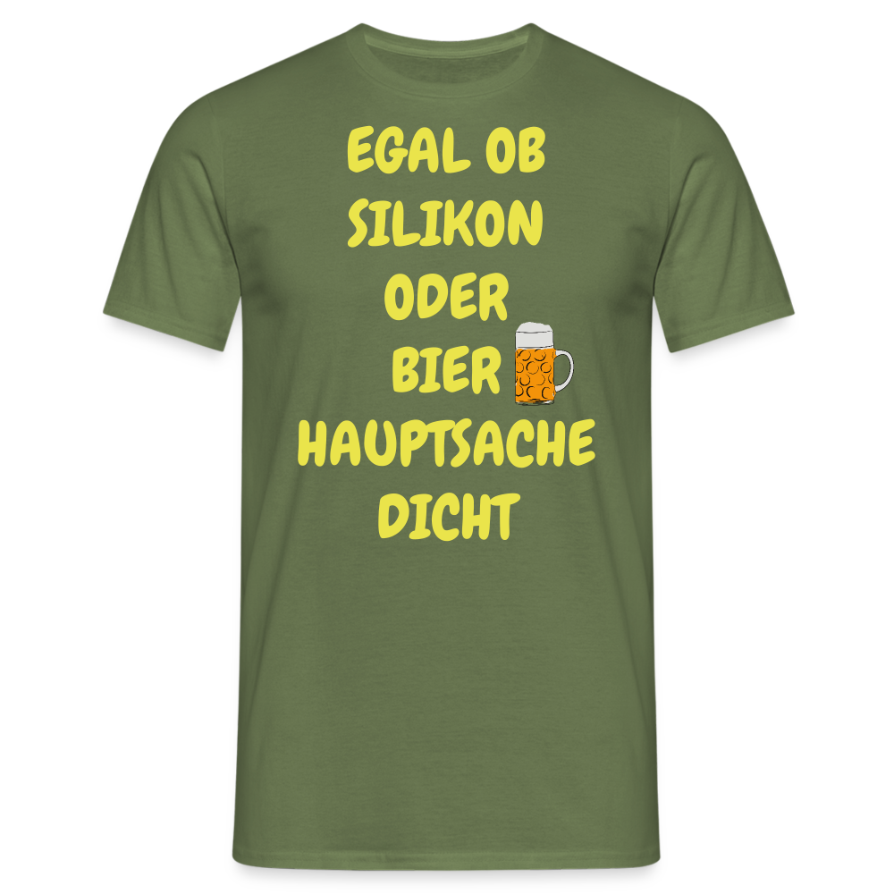 EGAL OB SILIKON ODER BIER HAUPTSACHE DICHT - Militärgrün