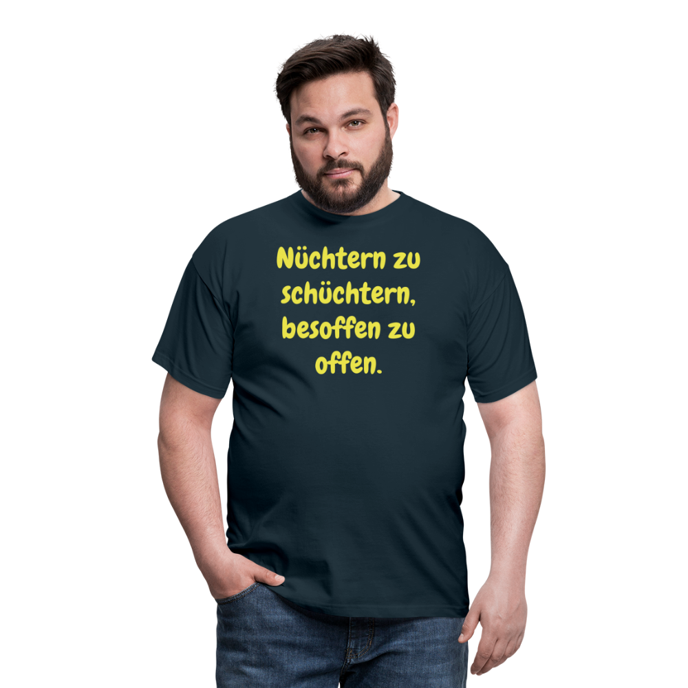 Nüchtern zu schüchtern, besoffen zu offen. - Navy