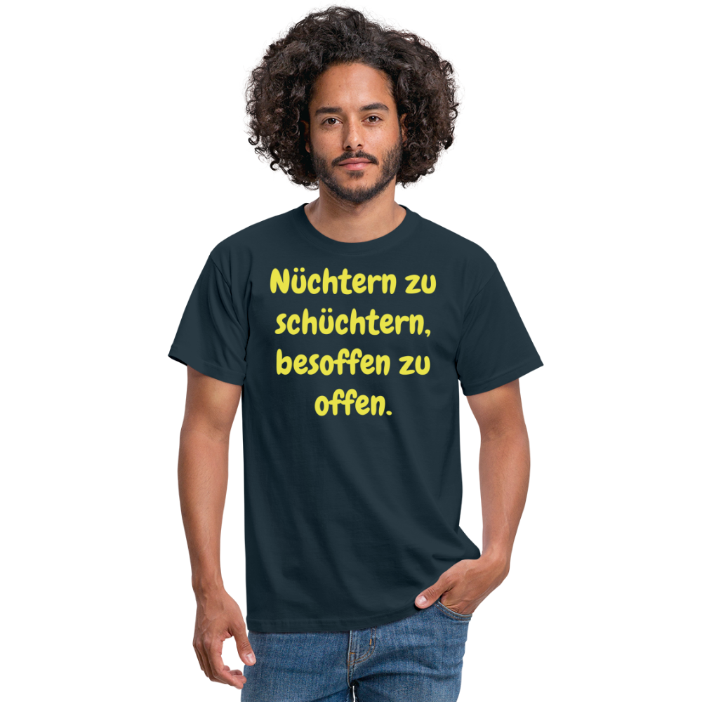Nüchtern zu schüchtern, besoffen zu offen. - Navy
