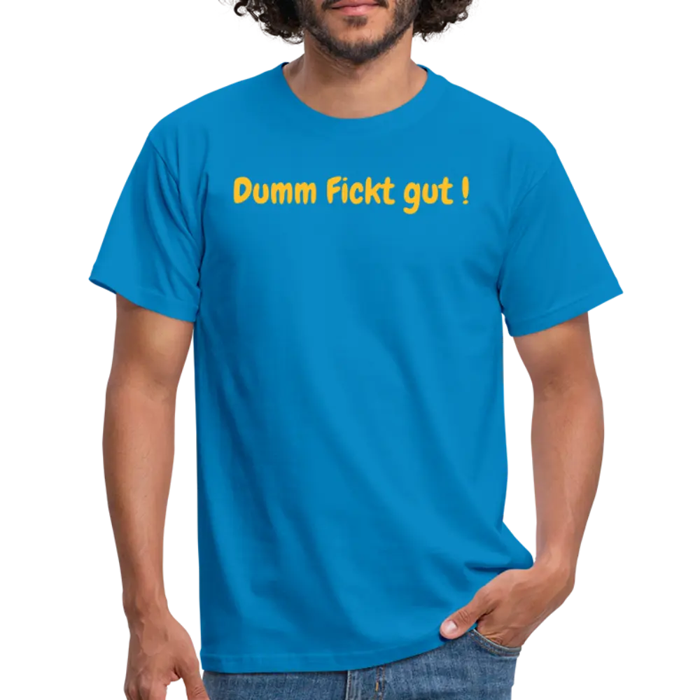 Dumm Fickt gut ! - Royalblau