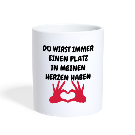 DU WIRST IMMER EINEN PLATZ IN MEINEN HERZEN HABEN - weiß