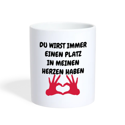 DU WIRST IMMER EINEN PLATZ IN MEINEN HERZEN HABEN - weiß