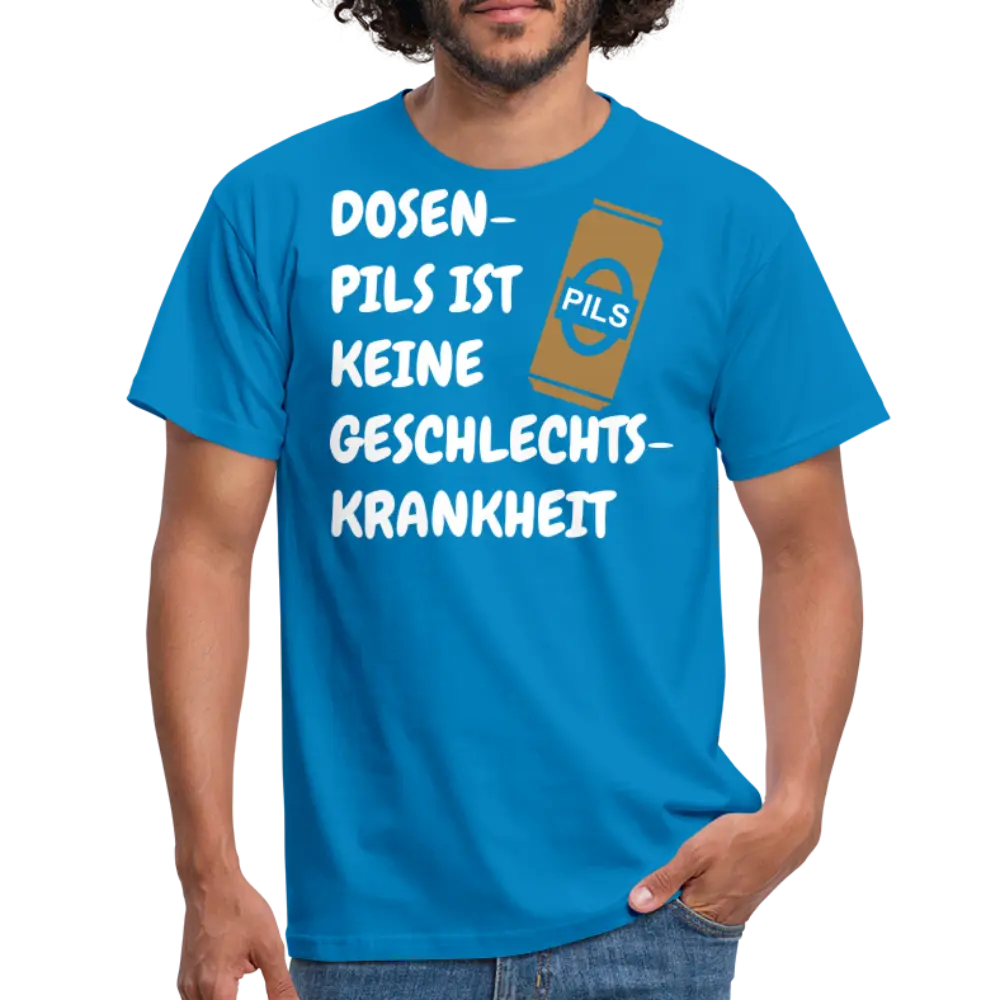 DOSEN- PILS IST KEINE GESCHLECHTS- KRANKHEIT - Royalblau