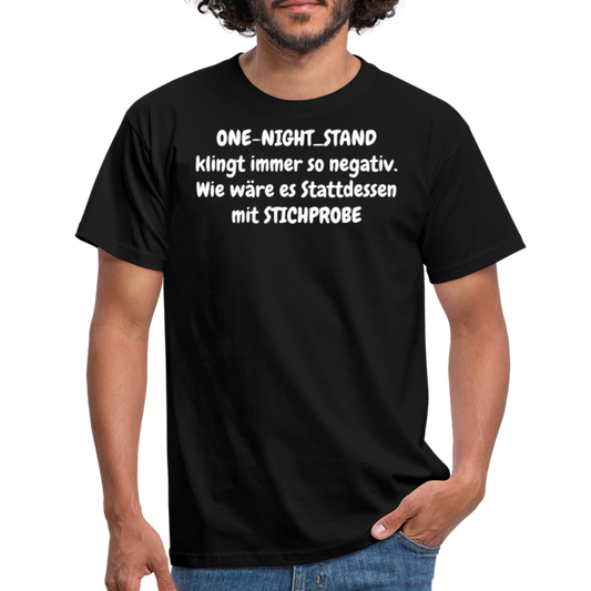 ONE-NIGHT_STAND klingt immer so negativ. Wie wäre es Stattdessen mit STICHPROBE - Schwarz