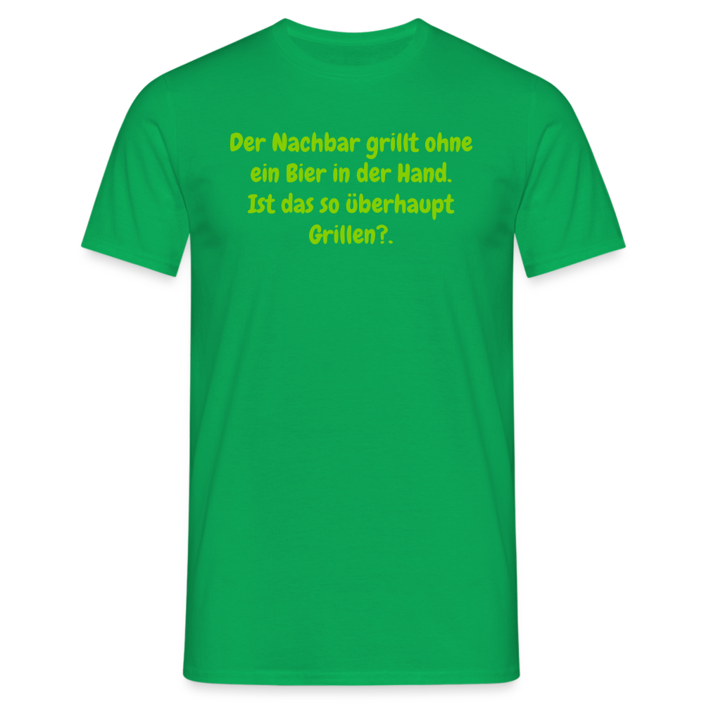 Der Nachbar grillt ohne ein Bier in der Hand. Ist das so überhaupt Grillen? - Kelly Green