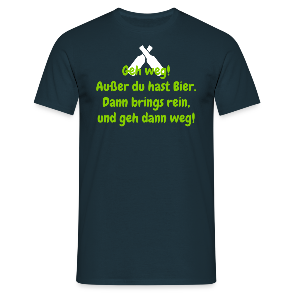 Geh weg! Außer du hast Bier. Dann brings rein, und geh dann weg! - Navy
