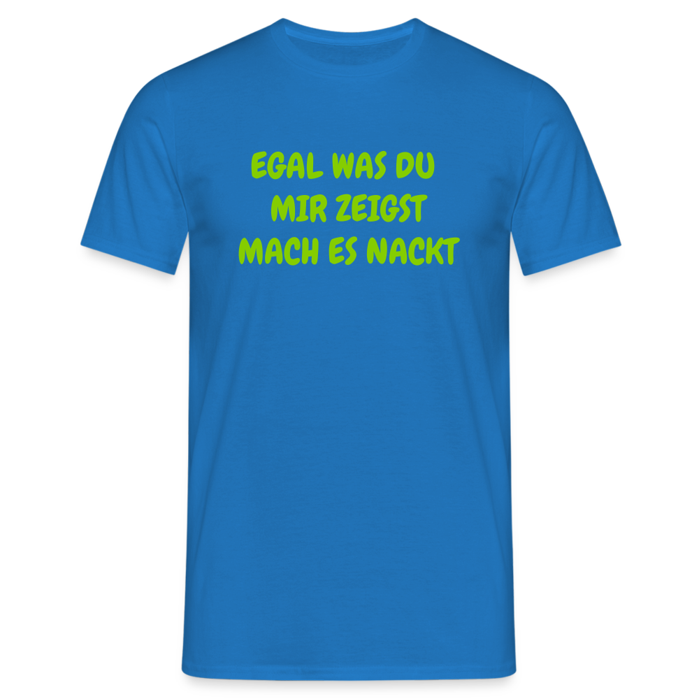 EGAL WAS DU MIR ZEIGST MACH ES NACKT - Royalblau