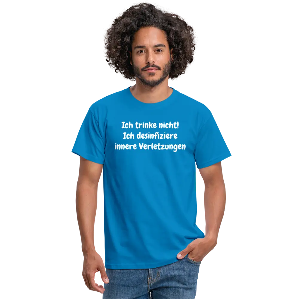 Ich trinke nicht! Ich desinfiziere innere Verletzungen - Royalblau
