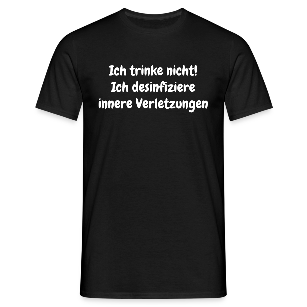 Ich trinke nicht! Ich desinfiziere innere Verletzungen - Schwarz
