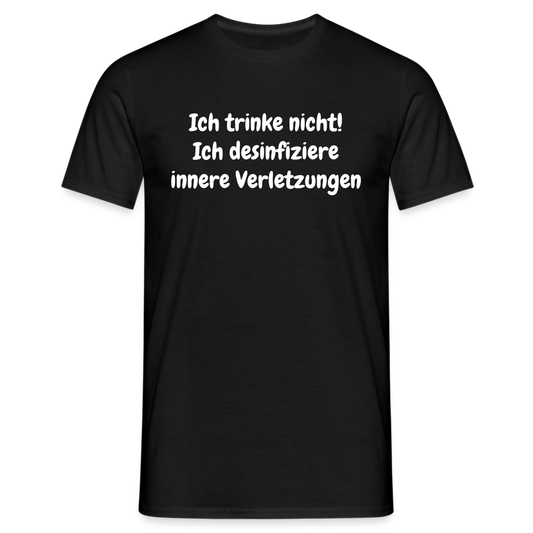 Ich trinke nicht! Ich desinfiziere innere Verletzungen - Schwarz