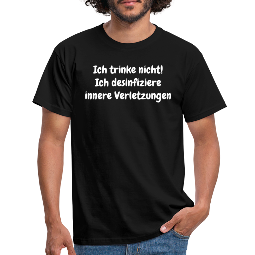 Ich trinke nicht! Ich desinfiziere innere Verletzungen - Schwarz