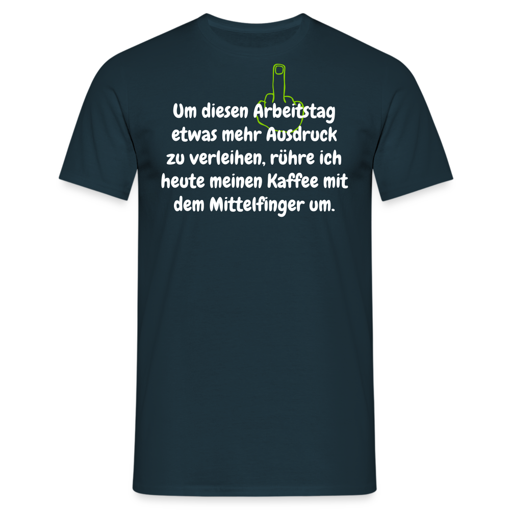 Um diesen Arbeitstag etwas mehr Ausdruck zu verleihen, rühre ich heute meinen Kaffee mit dem Mittelfinger um. - Navy