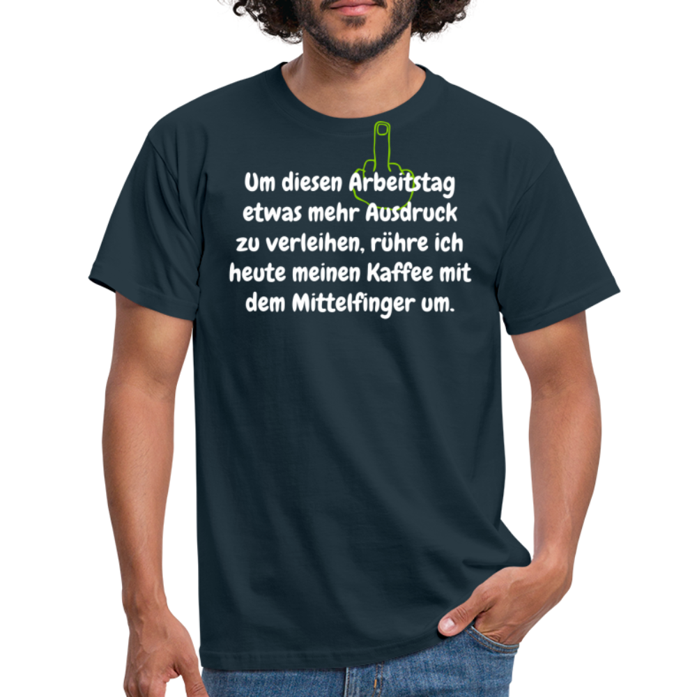 Um diesen Arbeitstag etwas mehr Ausdruck zu verleihen, rühre ich heute meinen Kaffee mit dem Mittelfinger um. - Navy