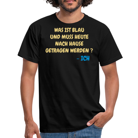 WAS IST BLAU UND MUSS HEUTE NACH HAUSE GETRAGEN WERDEN ? - Schwarz