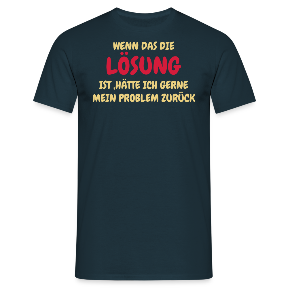 WENN DAS DIE LÖSUNG IST ,HÄTTE ICH GERNE MEIN PROBLEM ZURÜCK - Navy