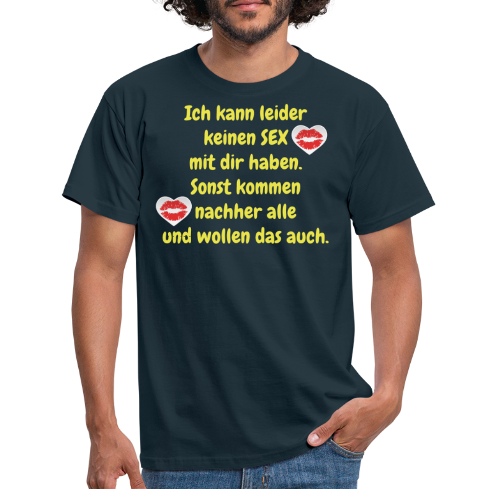 Ich kann leider keinen SEX mit dir haben. Sonst kommen nachher alle und wollen das auch. - Navy