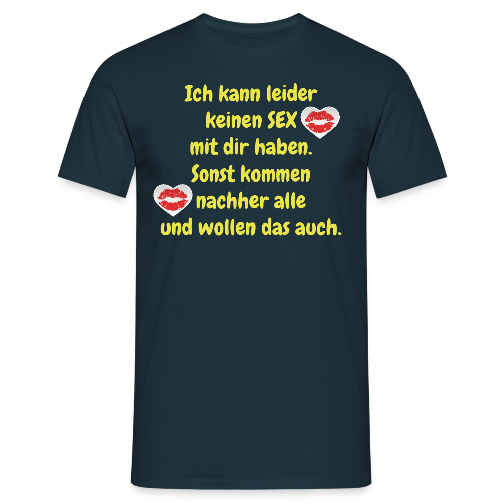 Ich kann leider keinen SEX mit dir haben. Sonst kommen nachher alle und wollen das auch. - Navy