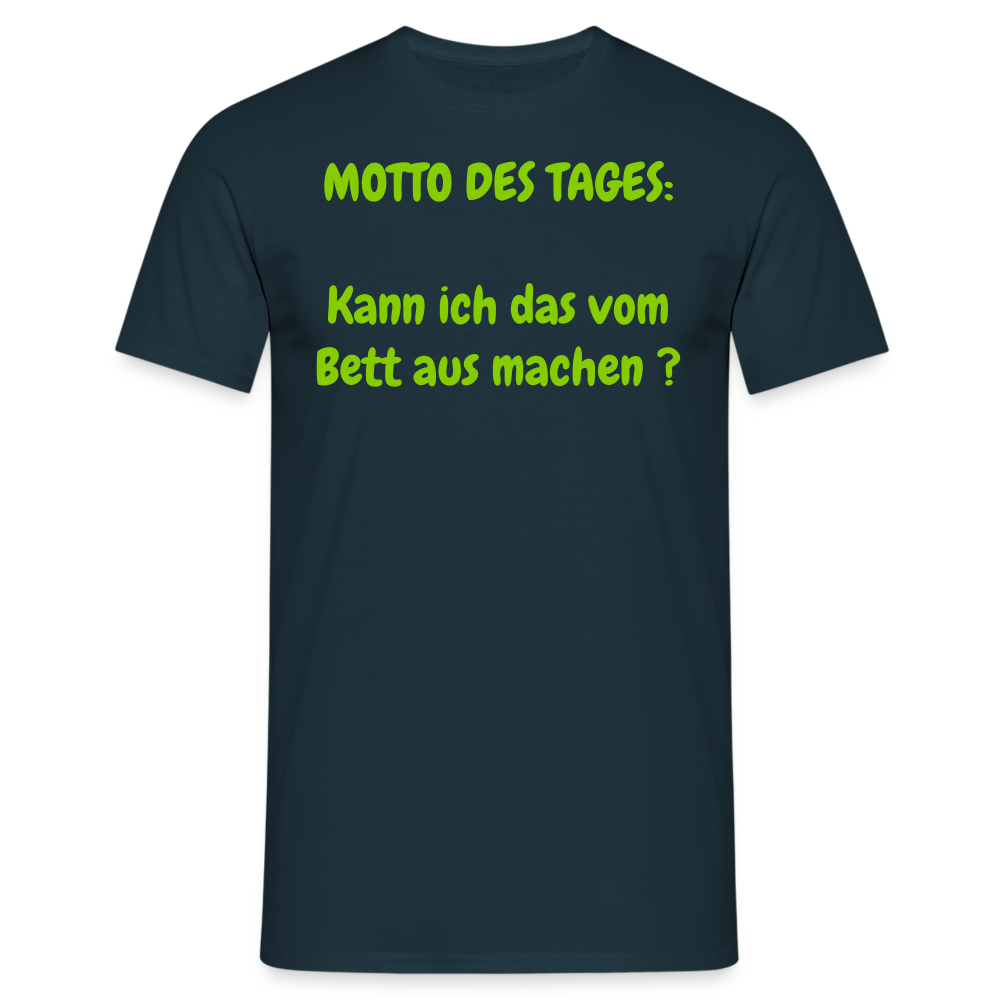 MOTTO DES TAGES:  Kann ich das vom Bett aus machen ? - Navy