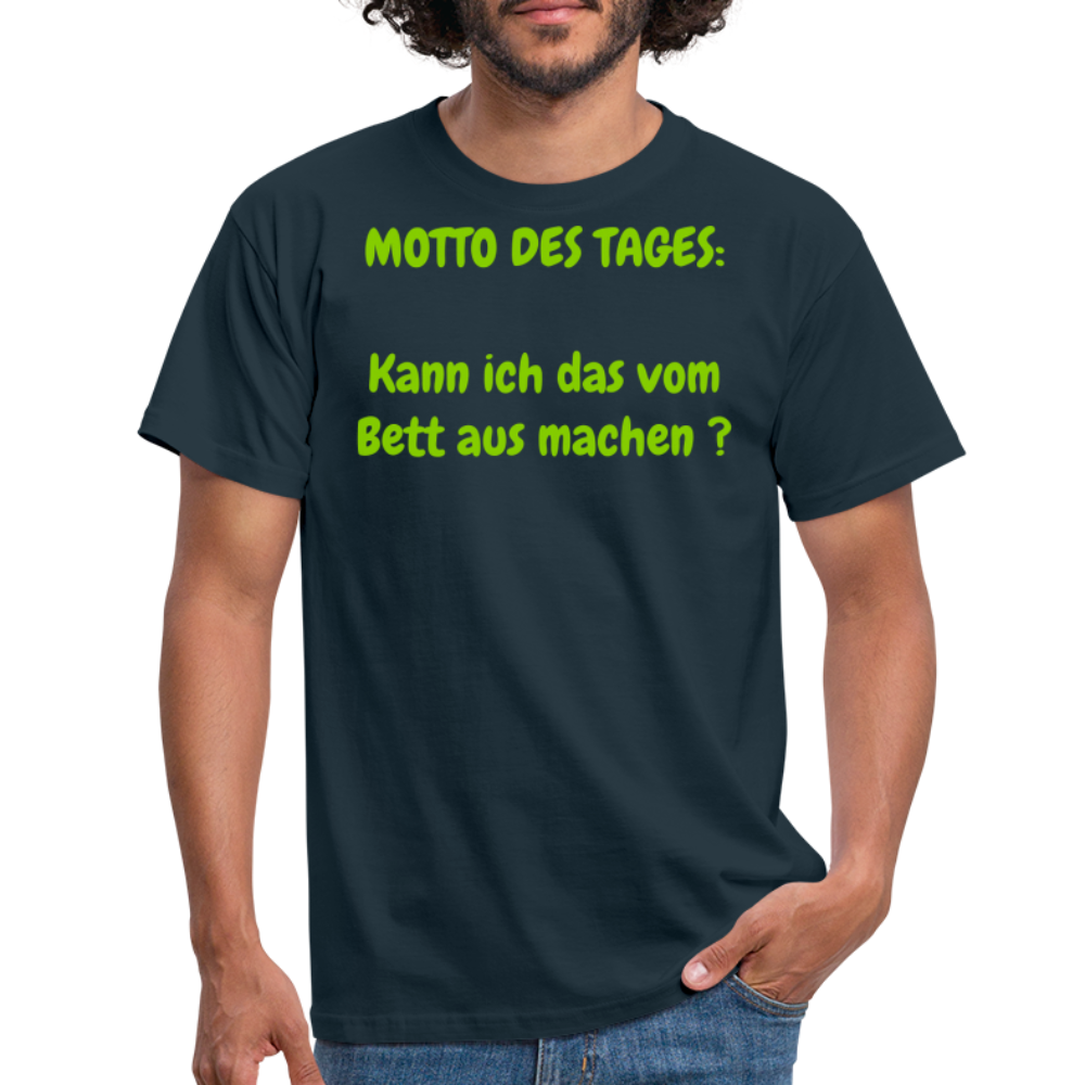 MOTTO DES TAGES:  Kann ich das vom Bett aus machen ? - Navy