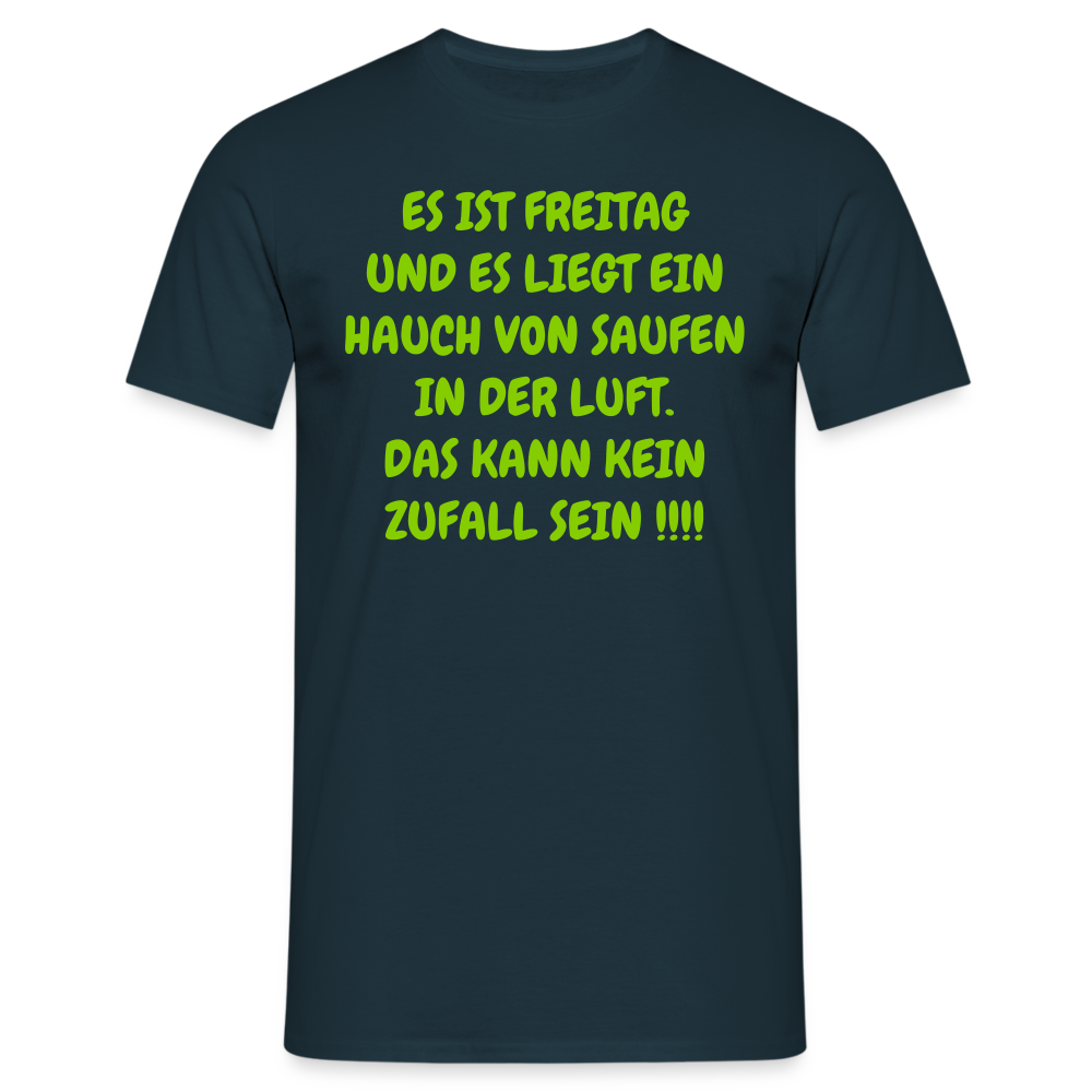 ES IST FREITAG UND ES LIEGT EIN HAUCH VON SAUFEN IN DER LUFT. DAS KANN KEIN ZUFALL SEIN !!!! - Navy