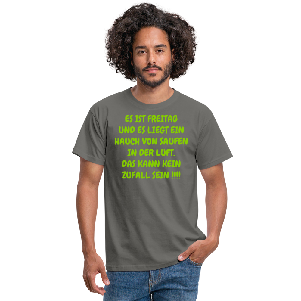 ES IST FREITAG UND ES LIEGT EIN HAUCH VON SAUFEN IN DER LUFT. DAS KANN KEIN ZUFALL SEIN !!!! - Graphit