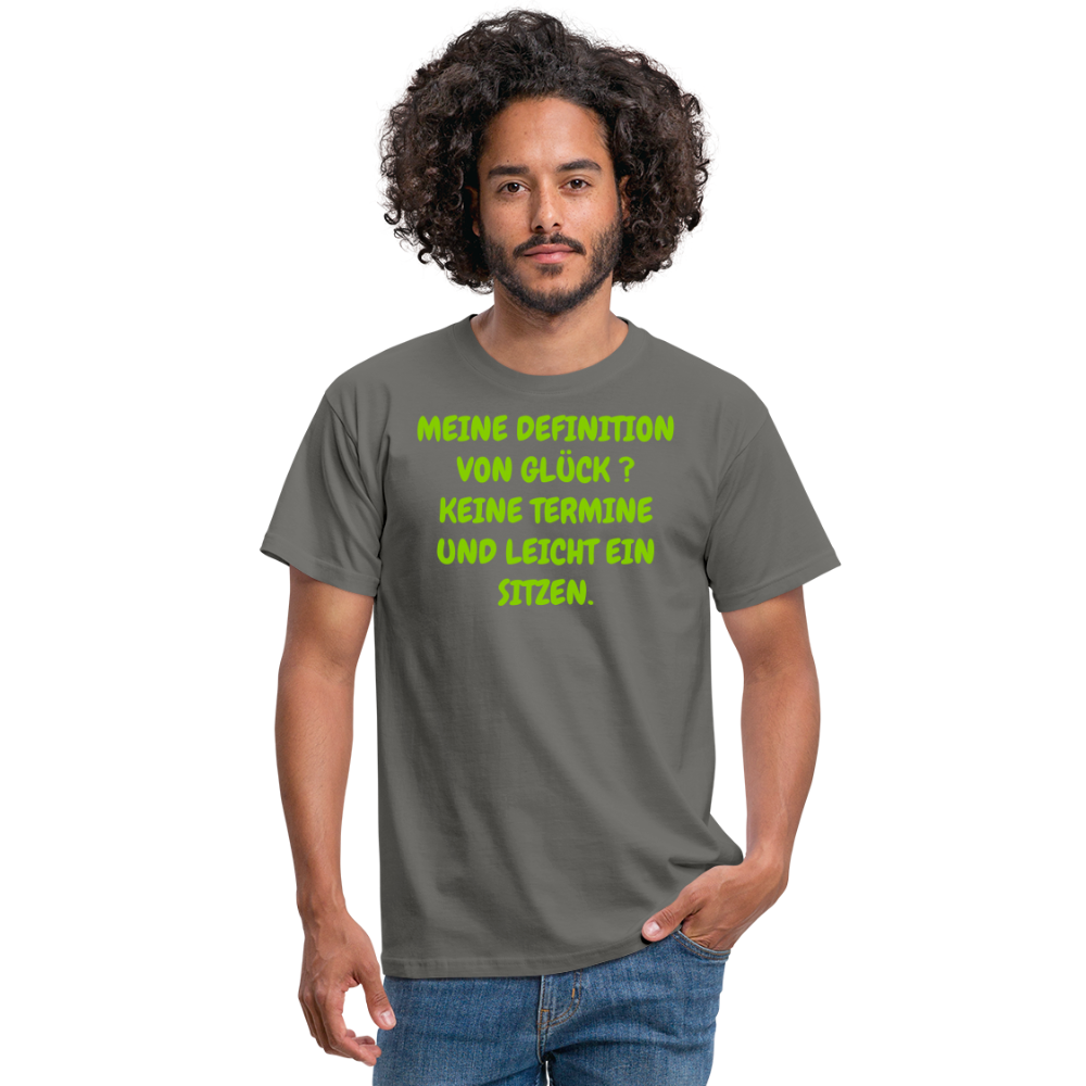 MEINE DEFINITION VON GLÜCK ? KEINE TERMINE UND LEICHT EIN SITZEN. - Graphit