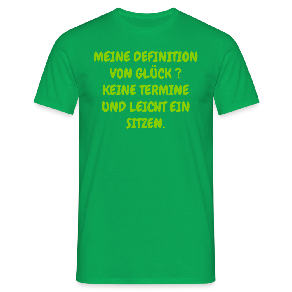 MEINE DEFINITION VON GLÜCK ? KEINE TERMINE UND LEICHT EIN SITZEN. - Kelly Green