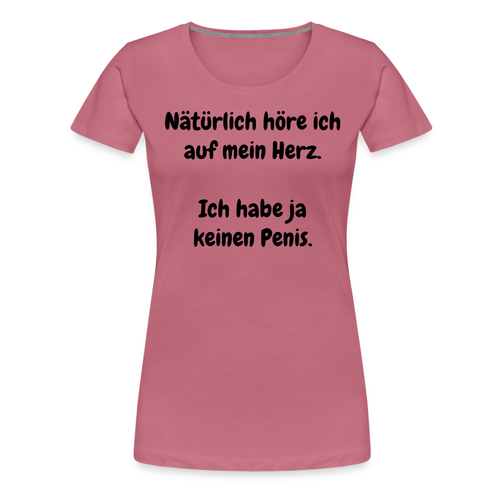 Nätürlich höre ich auf mein Herz.  Ich habe ja keinen Penis. - Malve