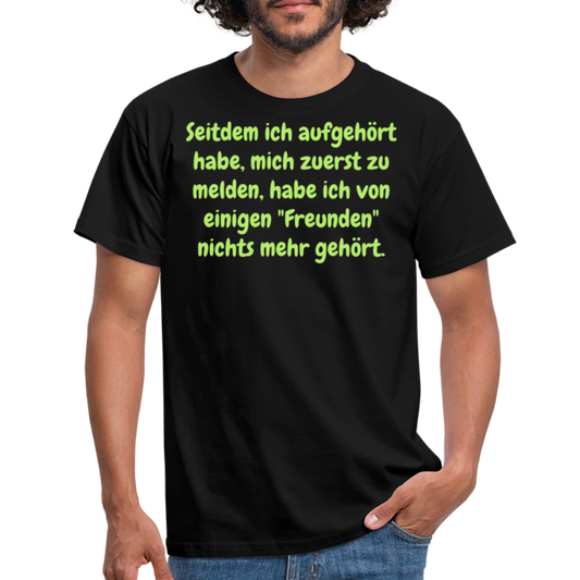 Seitdem ich aufgehört habe, mich zuerst zu melden, habe ich von einigen "Freunden" nichts mehr gehört. - Schwarz