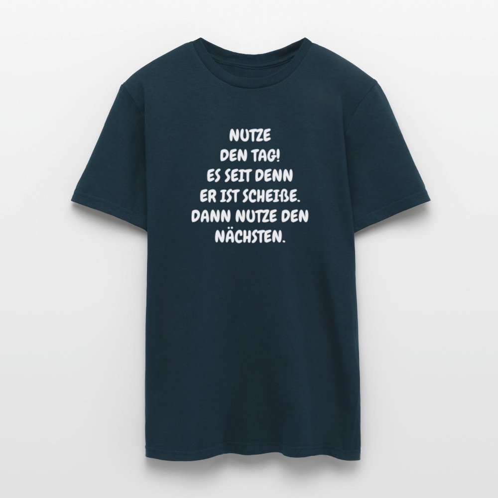 SSW2541NUTZE DEN TAG! ES SEIT DENN ER IST SCHEIßE. DANN NUTZE DEN NÄCHSTEN. - Navy